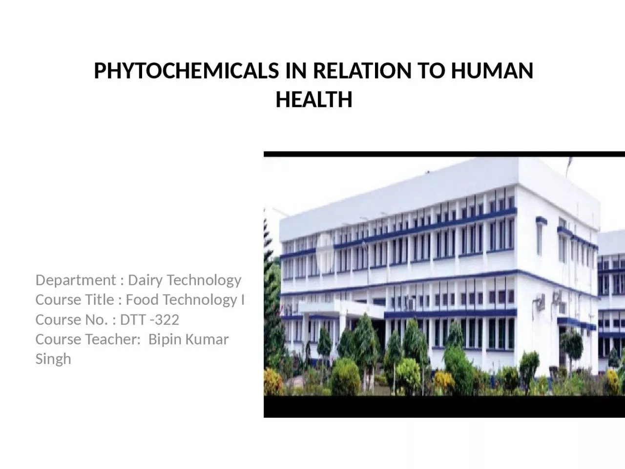 PHYTOCHEMICALS IN RELATION TO HUMAN HEALTH