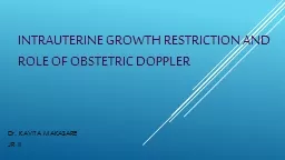 INTRAUTERINE GROWTH RESTRICTION AND ROLE OF OBSTETRIC DOPPLER