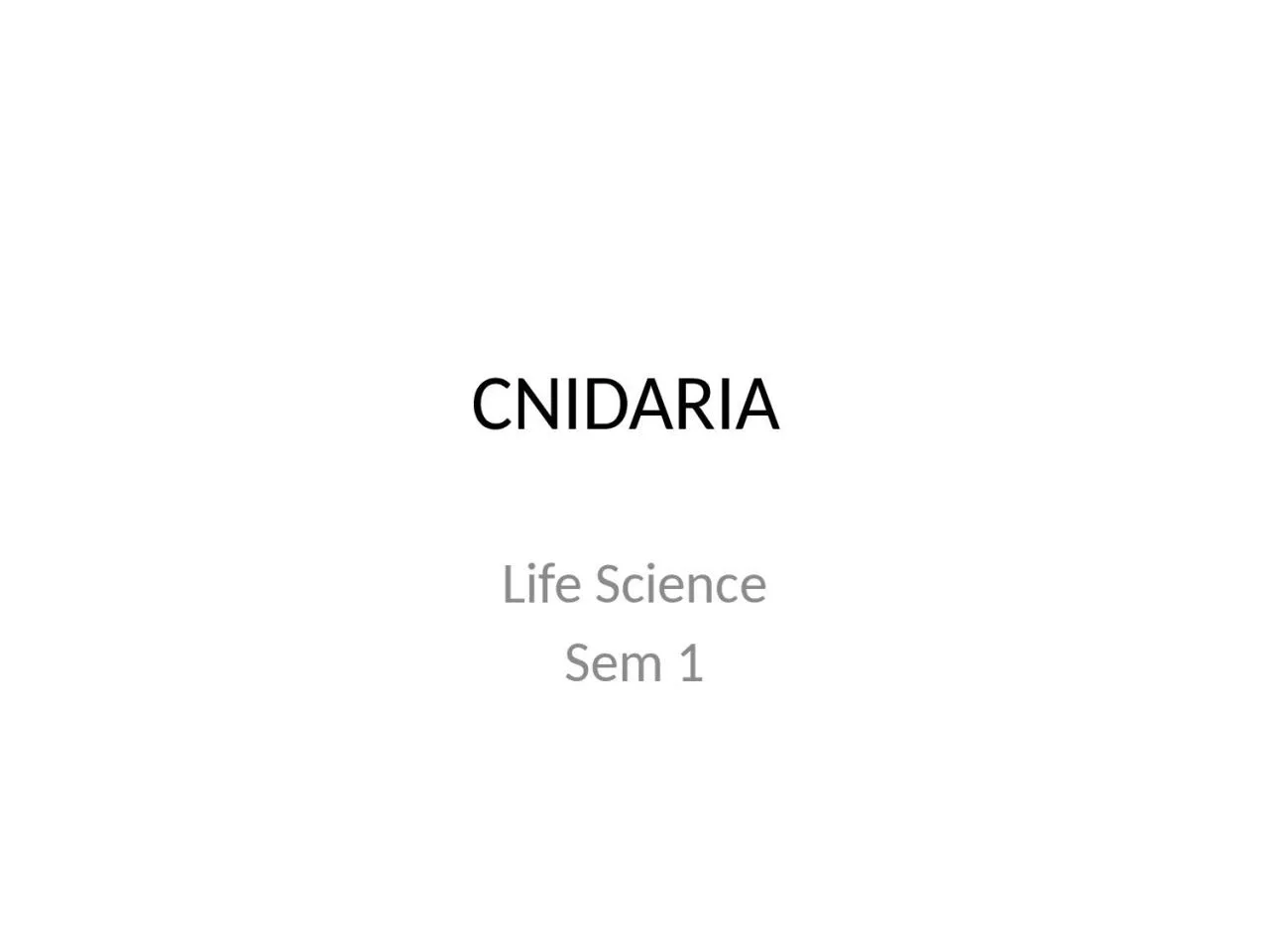 CNIDARIA  Life Science Sem