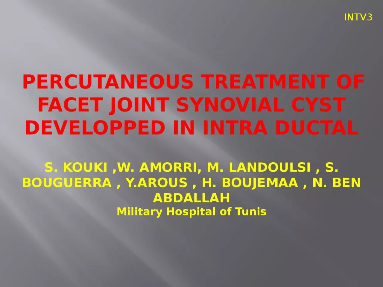 PERCUTANEOUS TREATMENT OF FACET JOINT SYNOVIAL CYST DEVELOPPED IN INTRA DUCTAL
