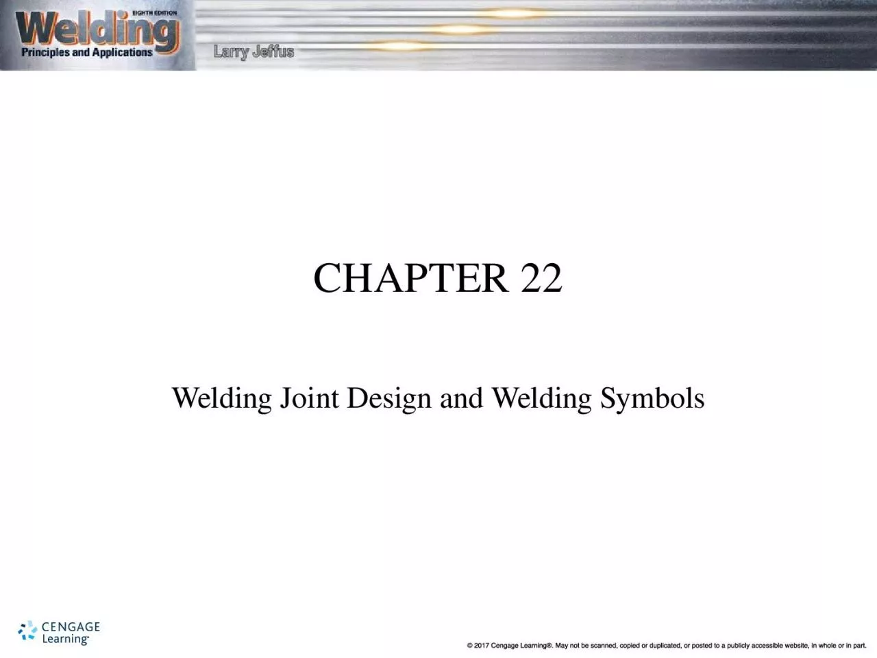 Chapter 22 Welding Joint Design and Welding Symbols