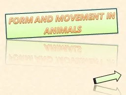 FORM AND MOVEMENT IN ANIMALS