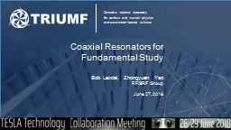 Coaxial  Resonators for Fundamental Study