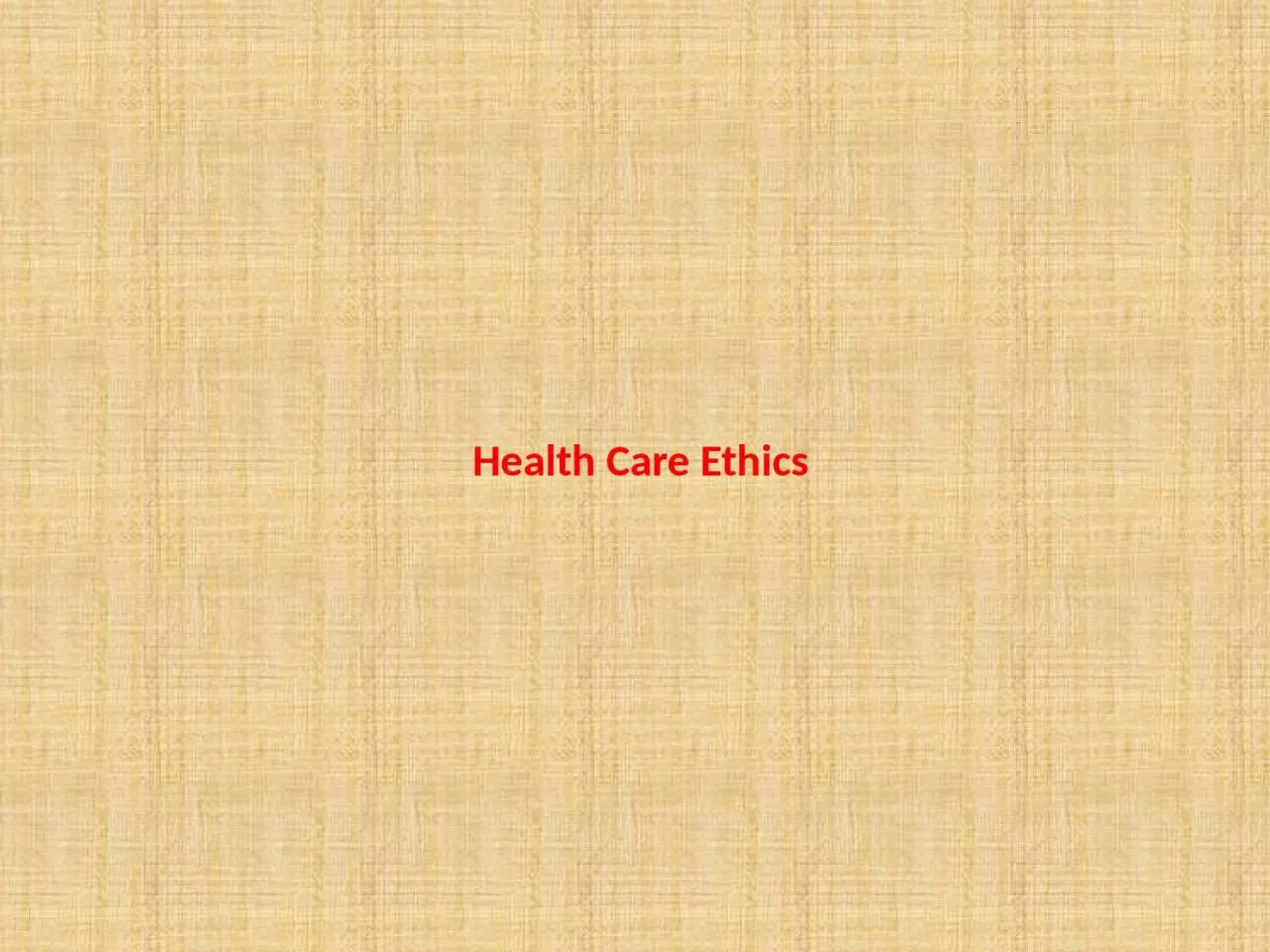 Health Care Ethics  List of Topics
