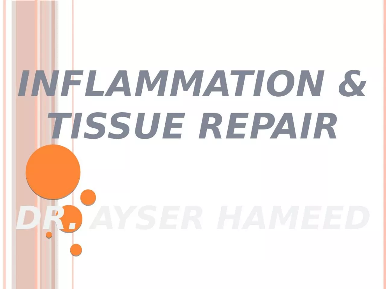 INFLAMMATION & TISSUE REPAIR