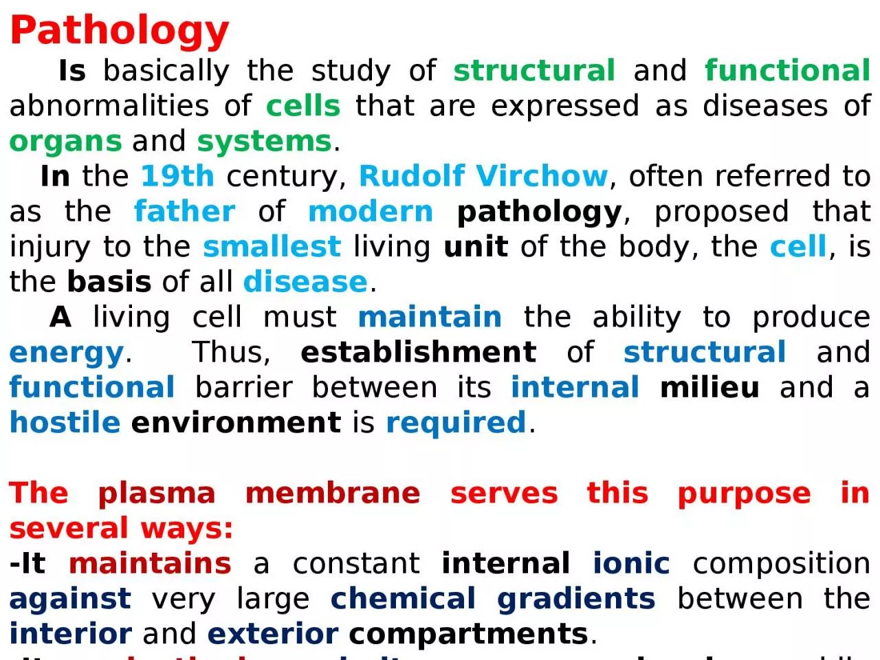 Pathology     Is  basically the study of
