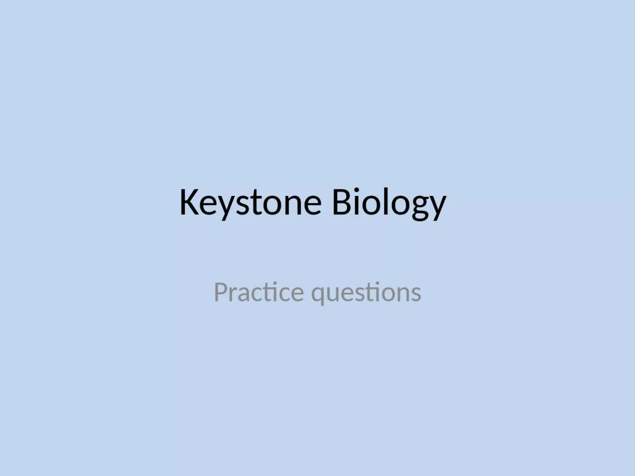 Keystone Biology  Practice questions