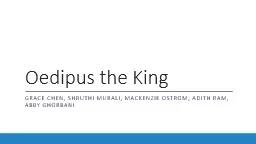 Oedipus the King  Grace Chen, Shruthi Murali, Mackenzie Ostrom,