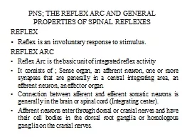 PNS; THE REFLEX ARC AND GENERAL PROPERTIES OF SPINAL REFLEXES