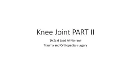 Knee Joint PART II Dr. Zaid Saad Al-Nasrawi