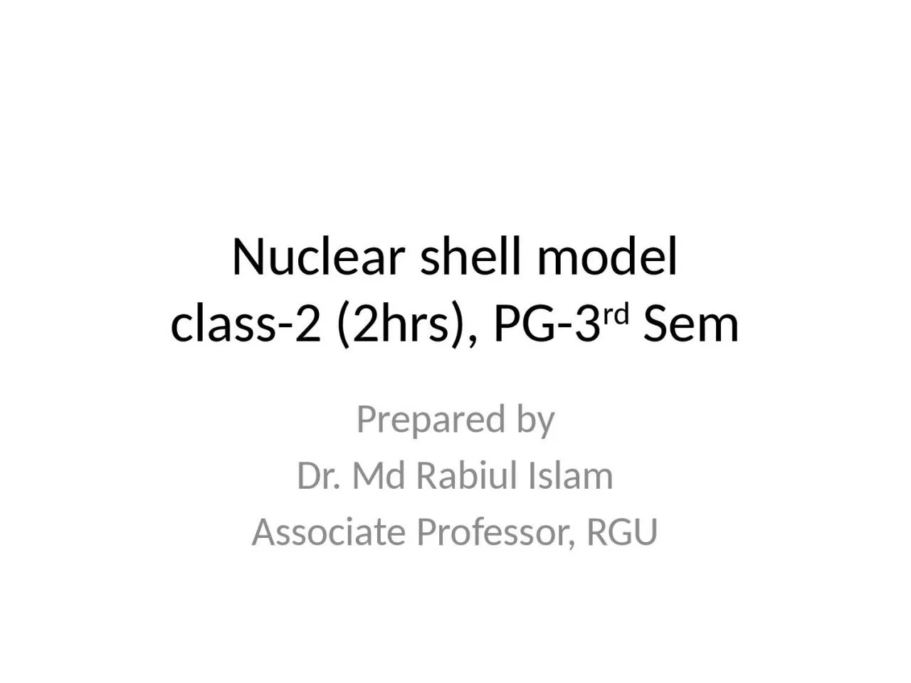 Nuclear shell model class-2 (2hrs), PG-3