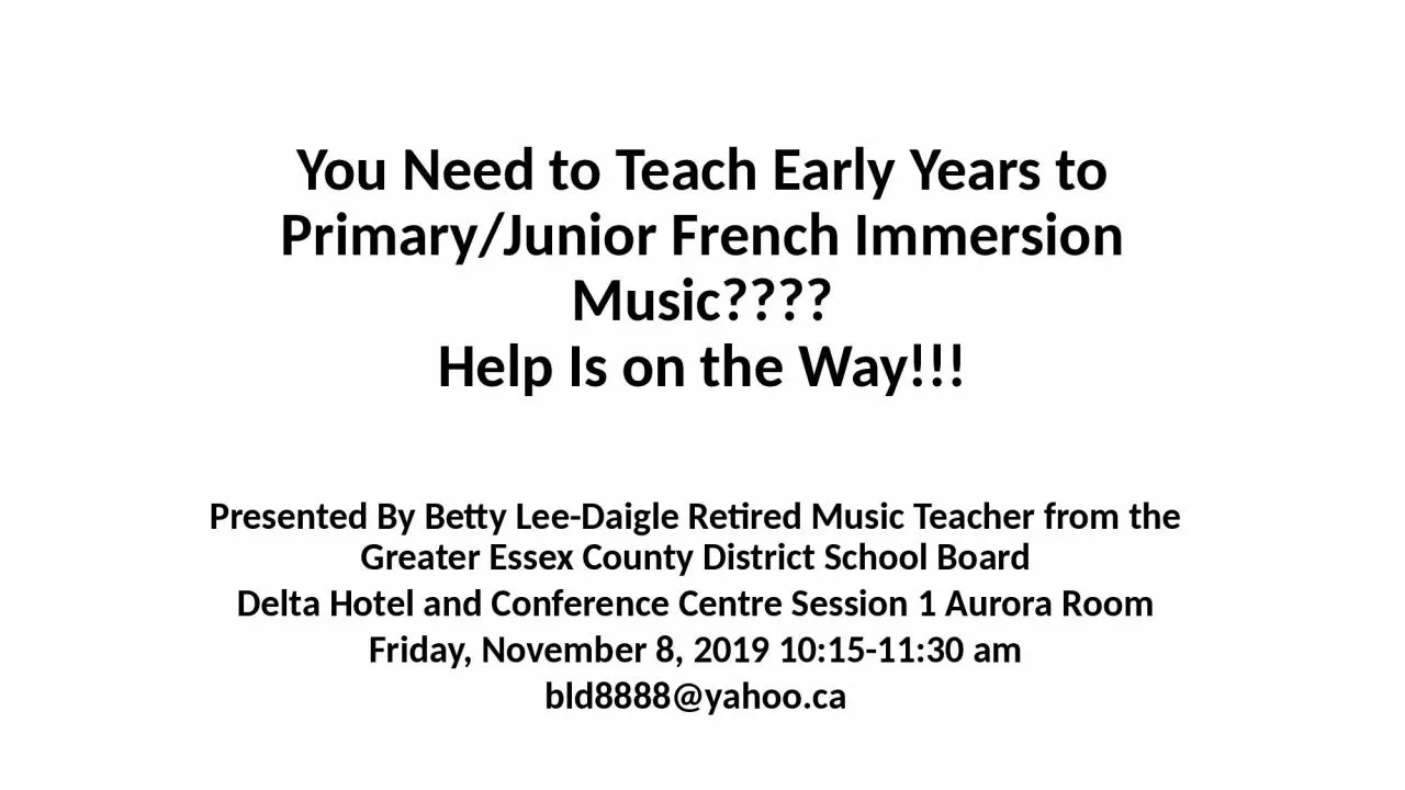 You Need to Teach Early Years to Primary/Junior French Immersion Music????