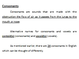 Consonants 	Consonants  are sounds that are made with the