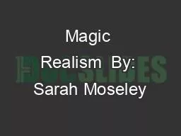 Magic Realism  By: Sarah Moseley