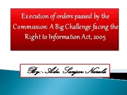 Execution of orders passed by the Commission: A Big Challenge facing the Right to Information Act,