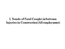 I. Trends of Fatal Caught-in/between Injuries in Construction (All employment)