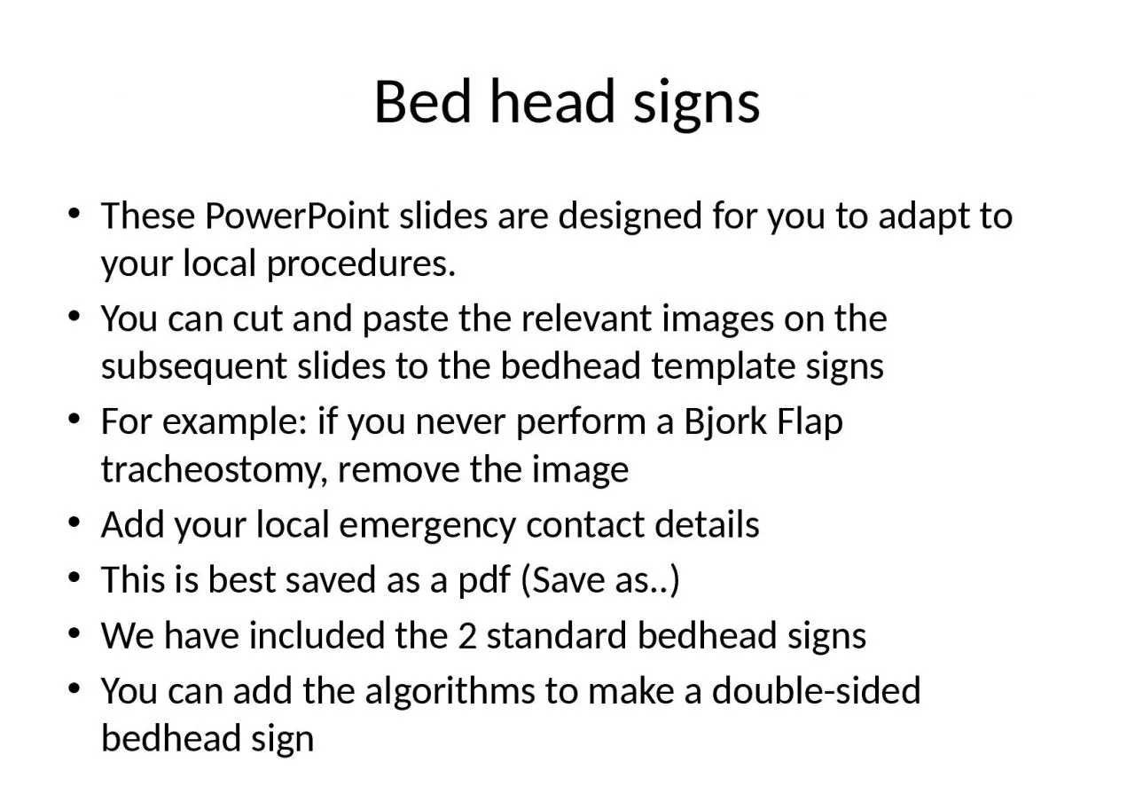 Bed head signs These PowerPoint slides are designed for you to adapt to your local procedures.