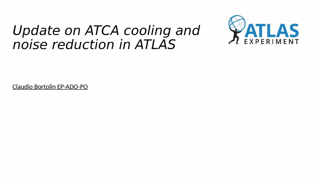 Update on ATCA cooling and noise reduction in ATLAS