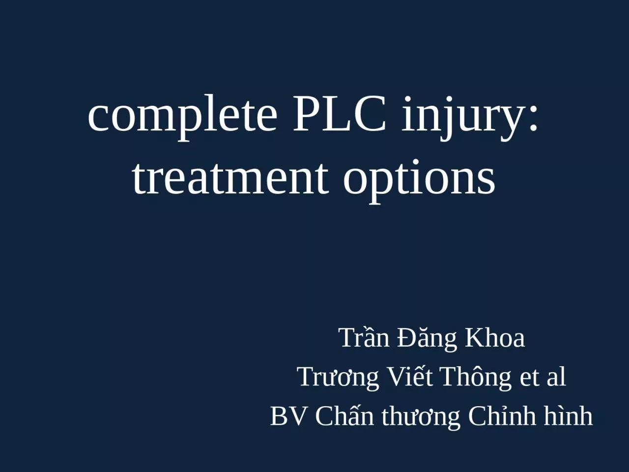 complete PLC injury: treatment