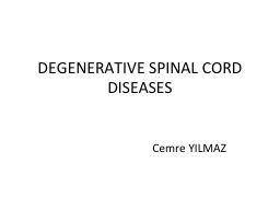 DEGENERATIVE SPINAL CORD DISEASES