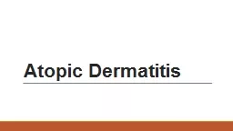 Atopic Dermatitis ■ An acute,