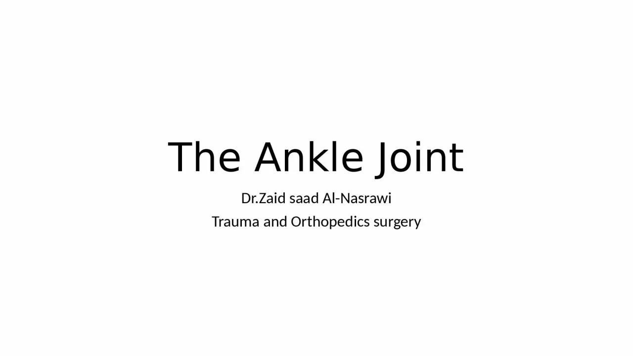 The Ankle Joint Dr.Zaid saad Al-Nasrawi