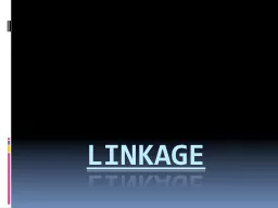 LINKAGE INTRODUCTION The hereditary units or genes which determines the character of an individual