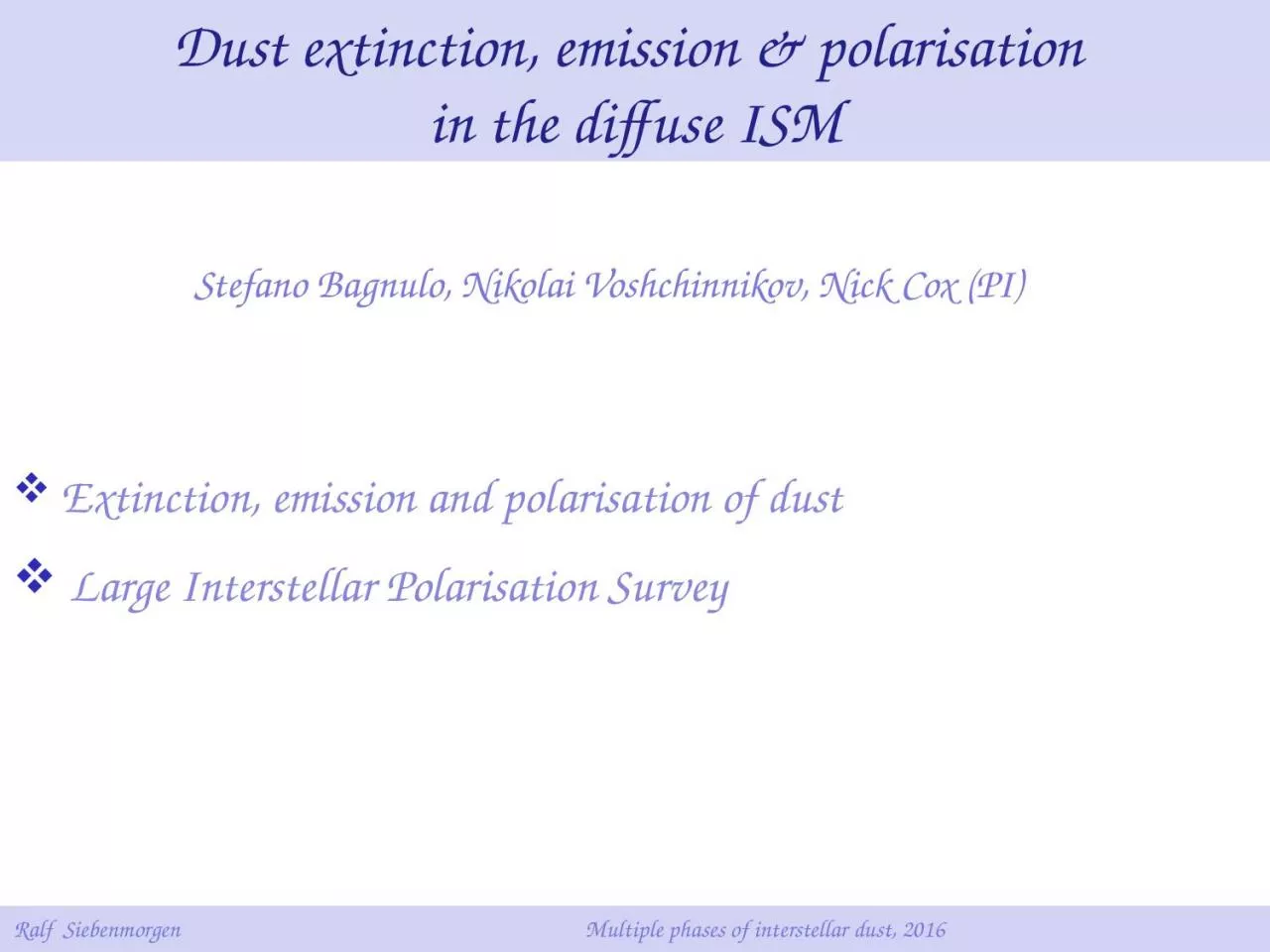 Extinction, emission and polarisation of dust