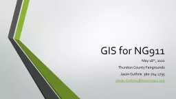 GIS for NG911 May 18 th , 2022