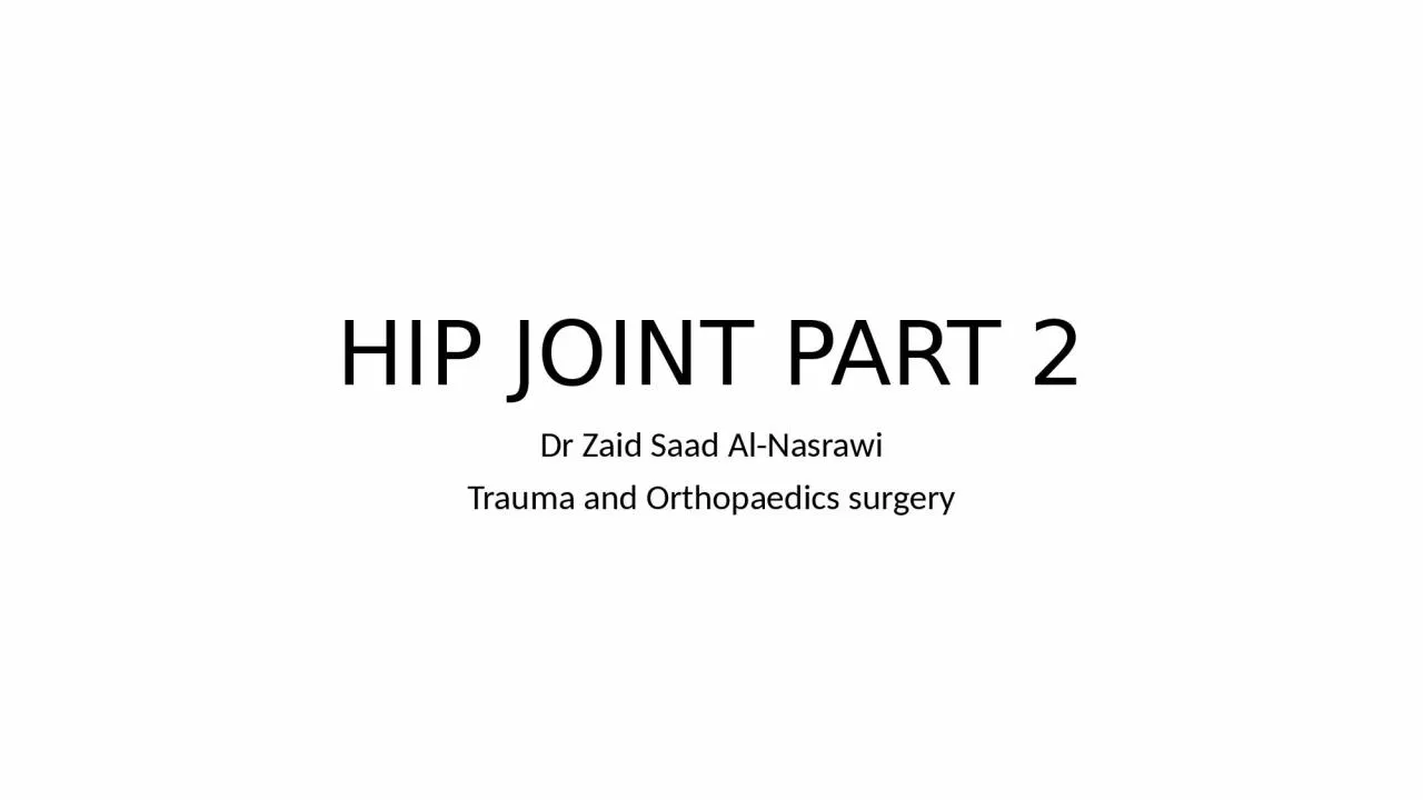 HIP JOINT PART 2 Dr  Zaid