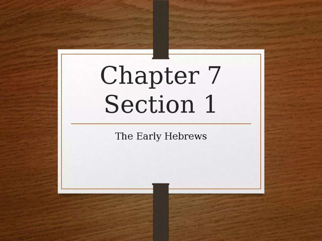 Chapter 7 Section 1 The Early Hebrews