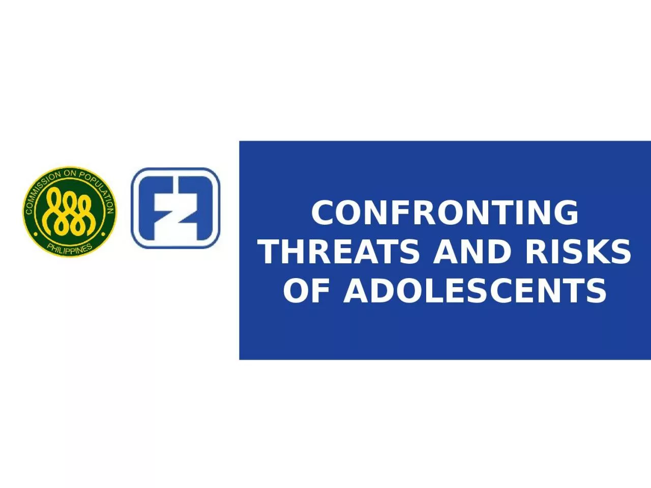 CONFRONTING THREATS AND RISKS OF ADOLESCENTS
