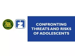 CONFRONTING THREATS AND RISKS OF ADOLESCENTS