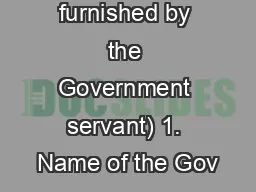 (Details to be furnished by the Government servant) 1. Name of the Gov
