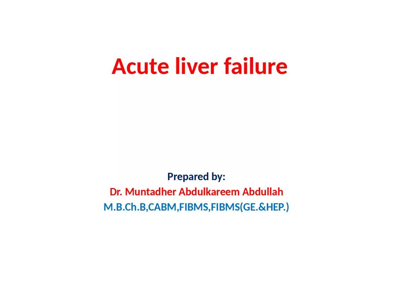 Acute liver failure Prepared by: