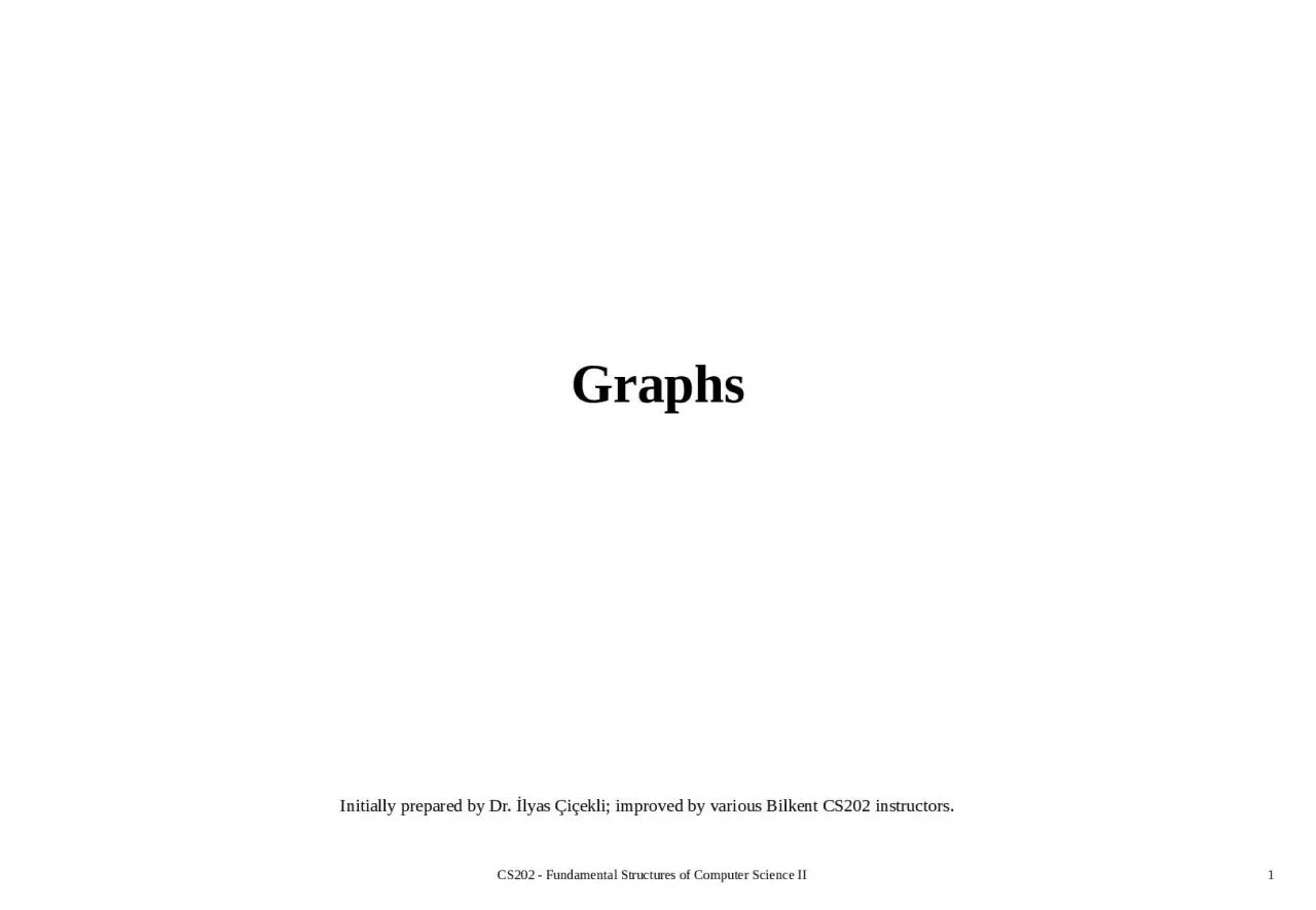 Graphs CS202 - Fundamental Structures of Computer Science II