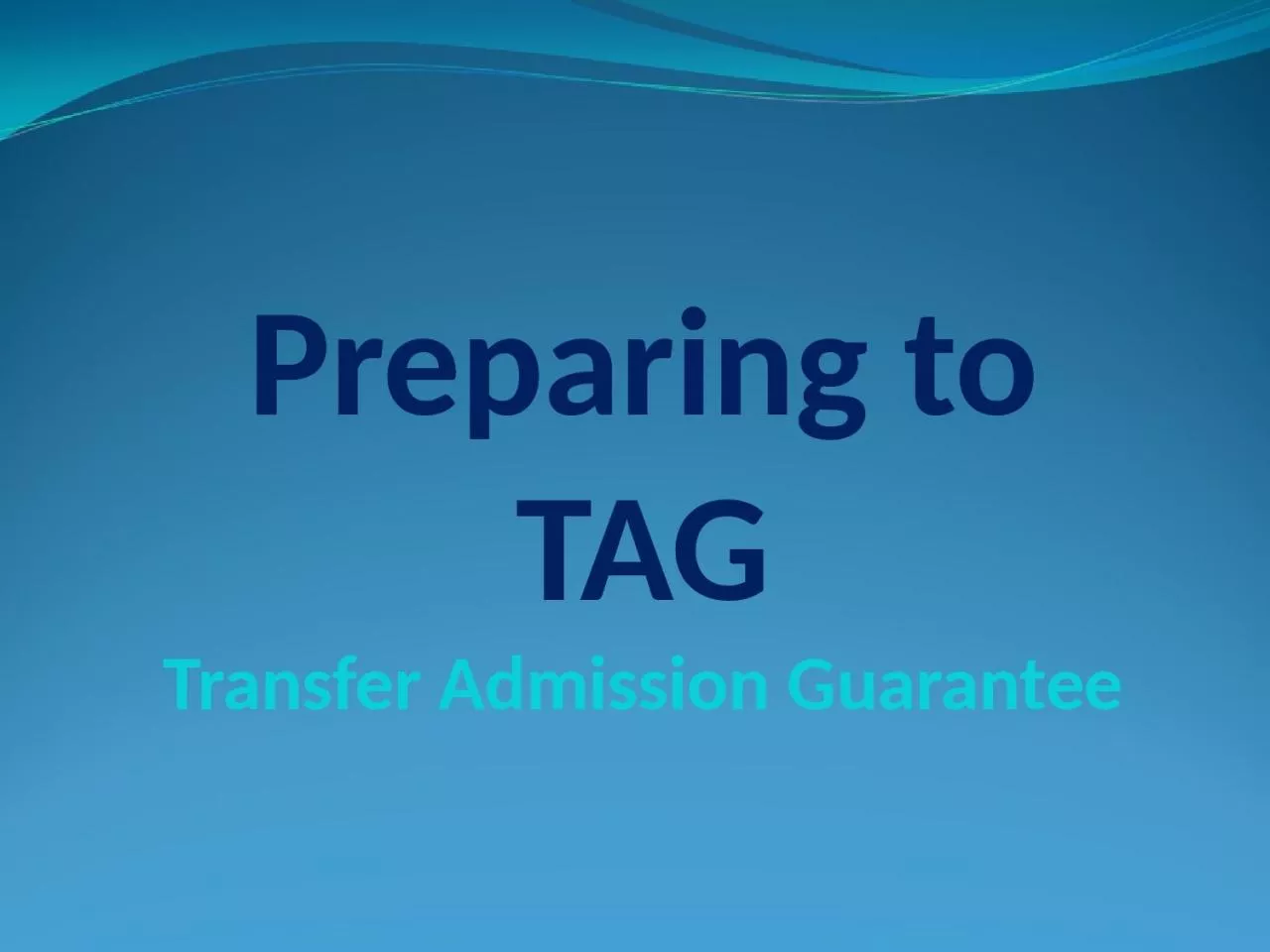 Preparing to TAG Transfer Admission Guarantee