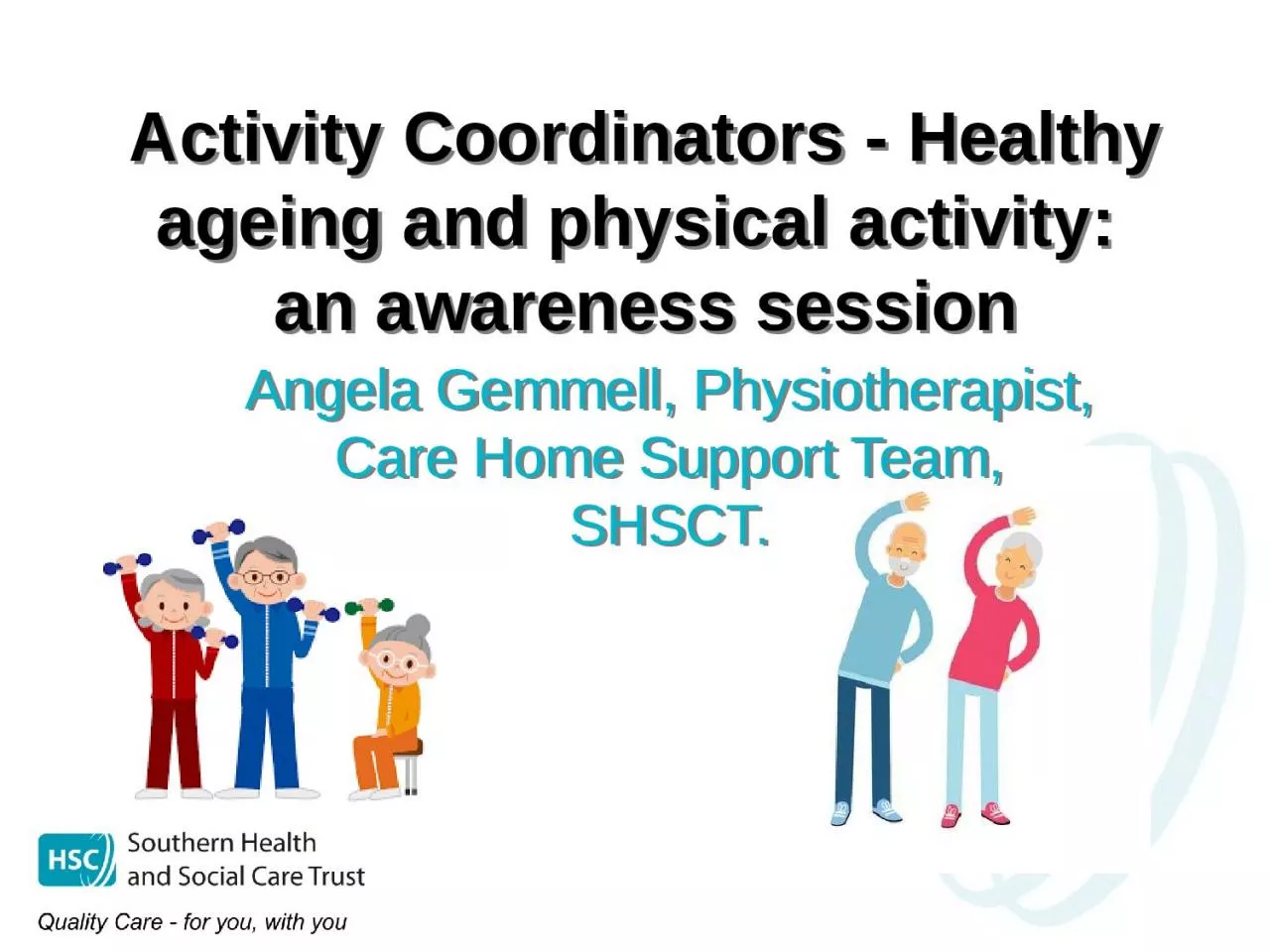 Angela Gemmell, Physiotherapist, Care Home Support Team, SHSCT.