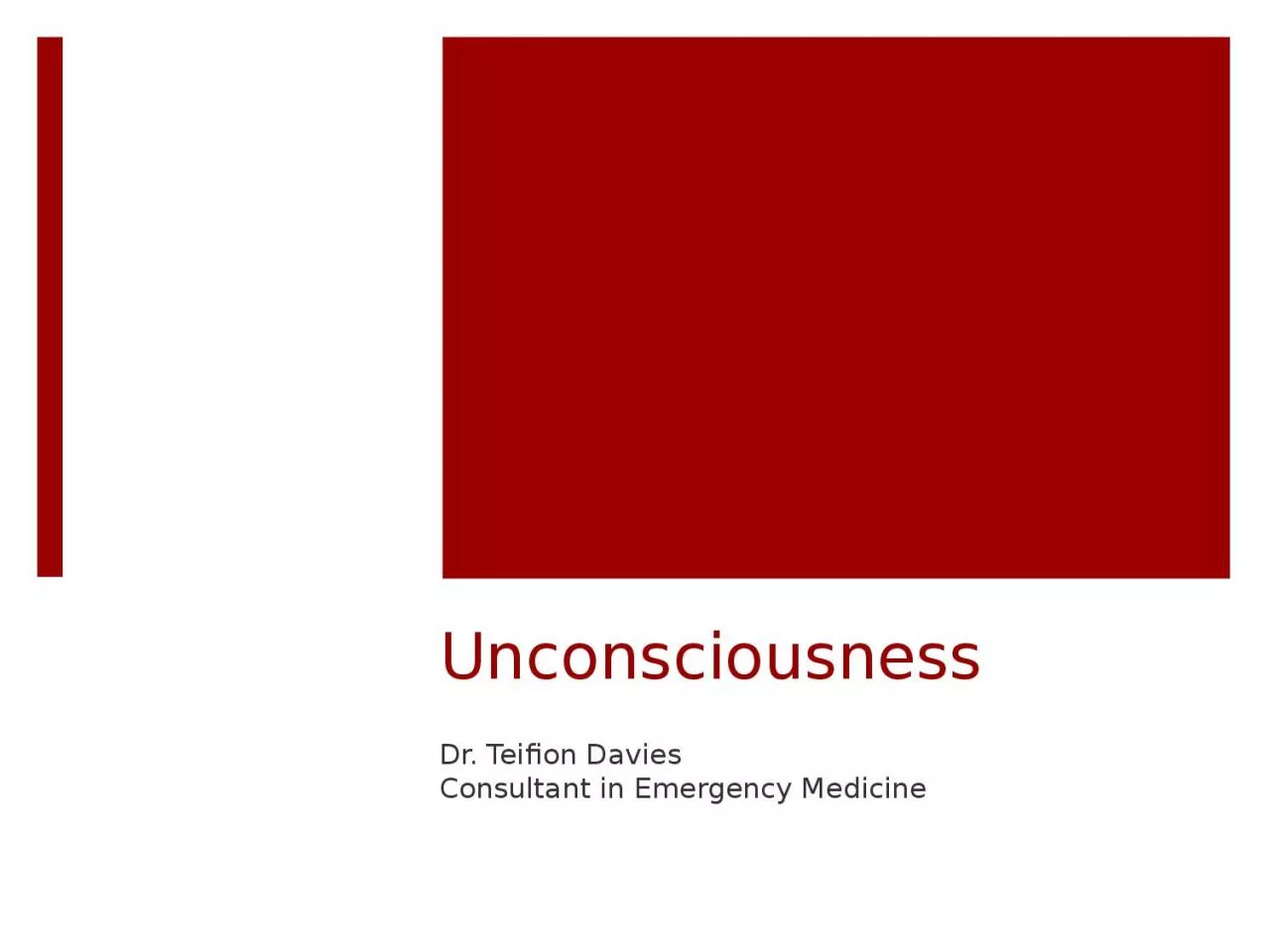 Unconsciousness Dr.  Teifion
