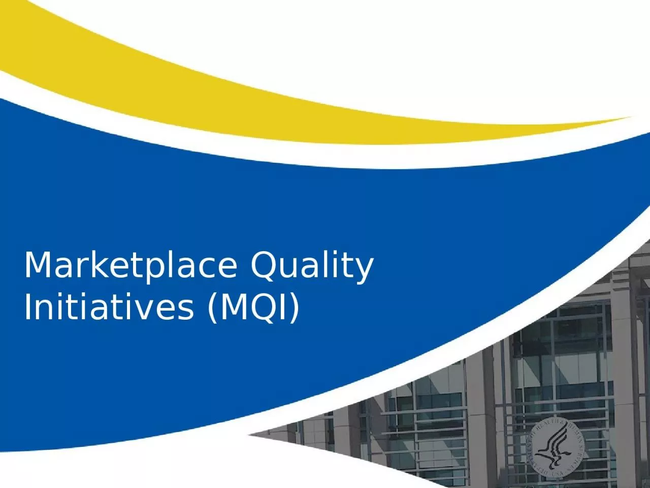 Marketplace Quality Initiatives (MQI)