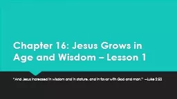 Chapter 16: Jesus Grows in Age and Wisdom – Lesson 1