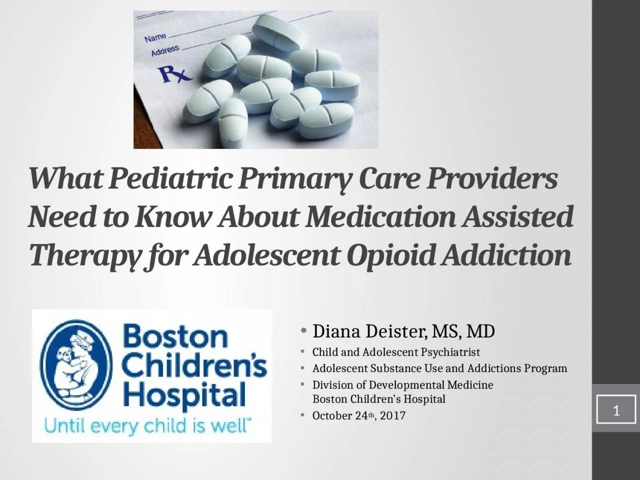 1 What Pediatric Primary Care Providers Need to Know About Medication Assisted Therapy