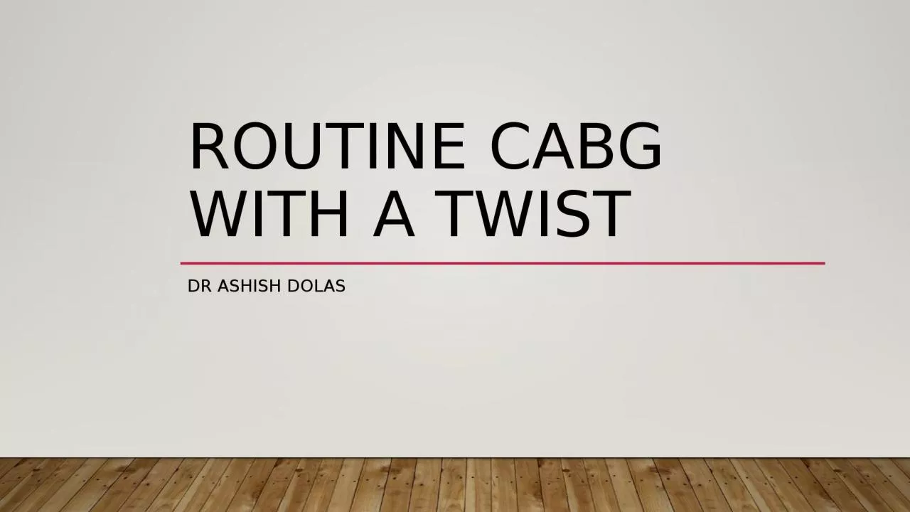 ROUTINE CABG WITH A TWIST