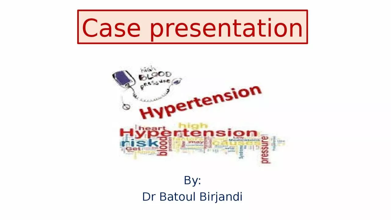 Case presentation By: Dr