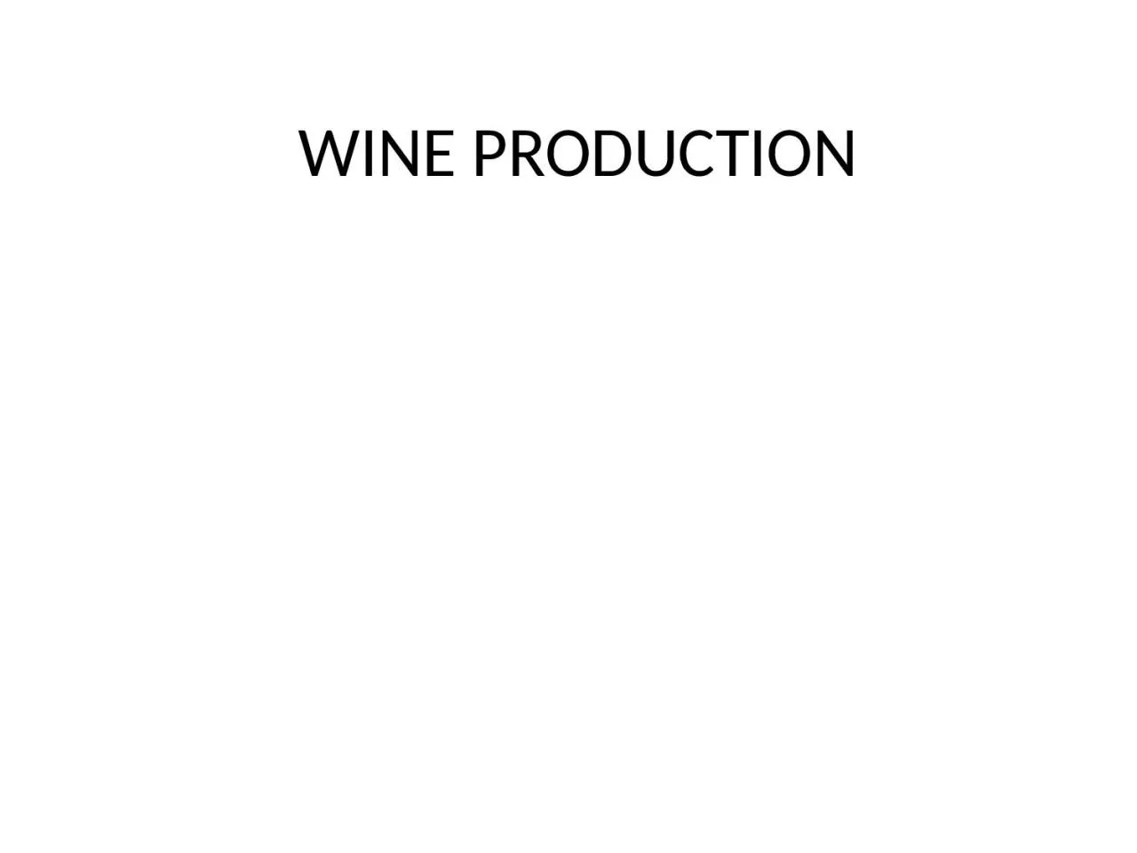 WINE PRODUCTION   		 INTRODUCTION