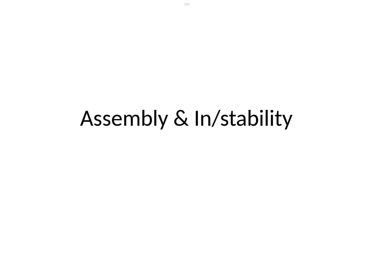 Assembly &  In/stability