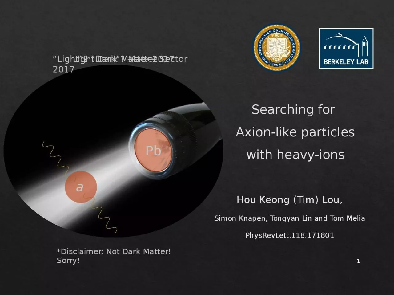 1 Searching for  Axion -like particles