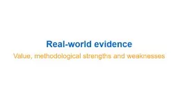 R eal-world evidence Value, methodological strengths and weaknesses