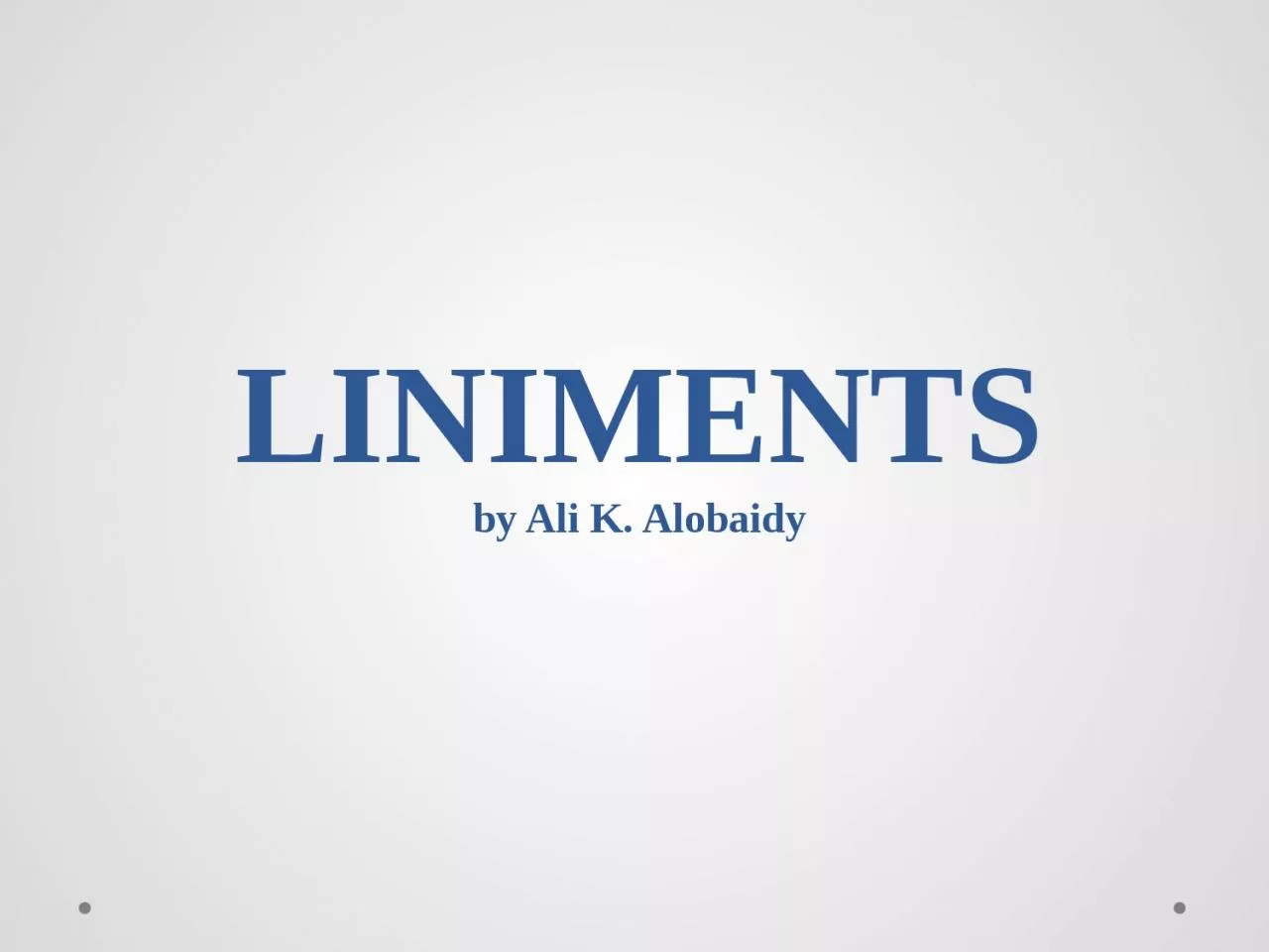 LINIMENTS by Ali K.  Alobaidy