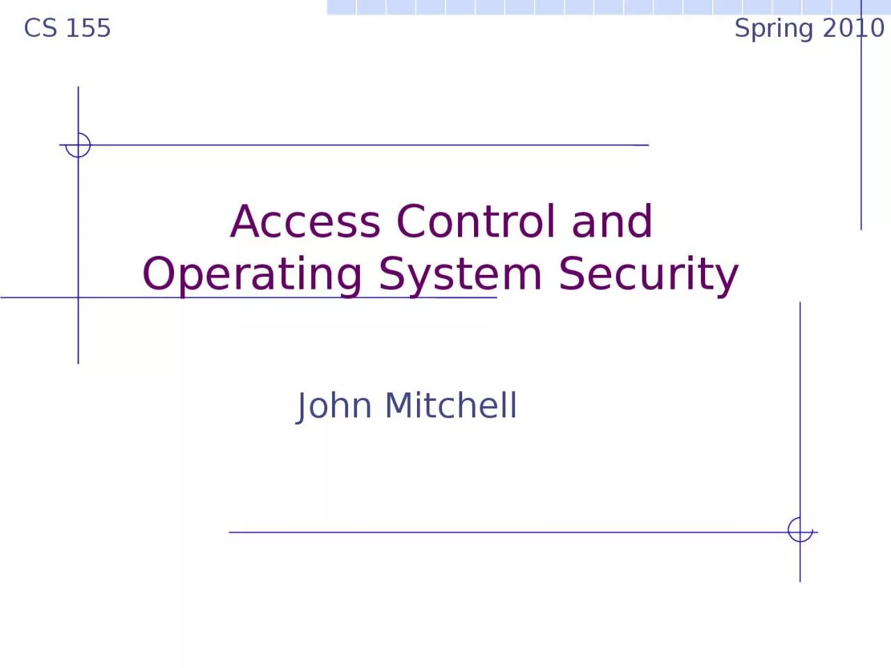 Access Control and  Operating System Security